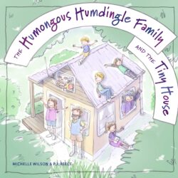 The Humongous Humdingle Family and the Tiny House